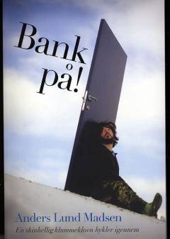 Bank på! : en skinhellig klummeklovn hykler igennem