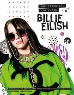 Billie Eilish : the essential fan guide