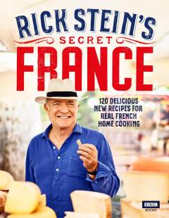 Rick Stein's secret France
