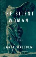 The silent woman : Sylvia Plath & Ted Hughes