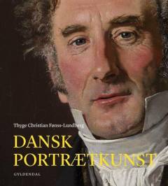 Dansk portrætkunst : form, funktion, formation