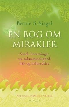 En bog om mirakler : sande beretninger om taknemlighed, håb og helbredelse