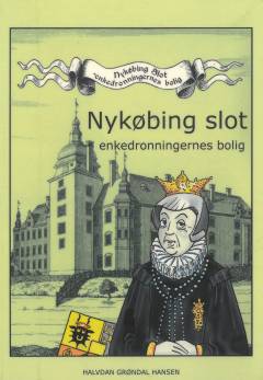 Nykøbing slot - enkedronningernes bolig