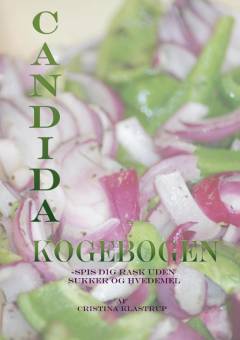 Candida kogebogen : spis dig rask uden sukker og hvedemel