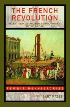 The French Revolution : recent debates and new controversies