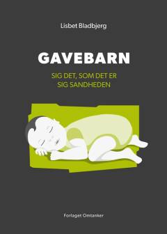 Gavebarn : sig det, som det er, sig sandheden