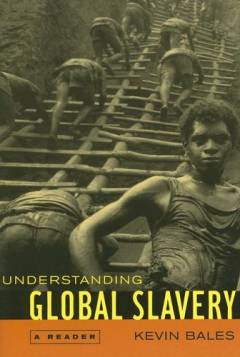 Understanding global slavery : a reader