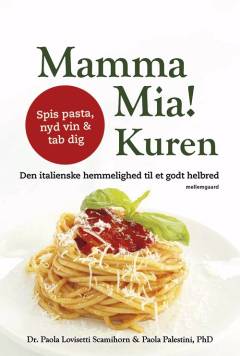 Mamma mia! kuren : den italienske hemmelighed bag et godt helbred