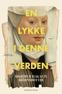En lykke i denne verden : en riddersaga