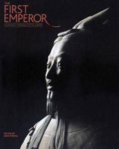 The first emperor : China's terracotta army