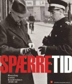 Spærretid : hverdag under besættelsen 1940-45