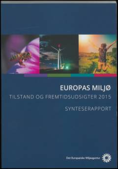 Europas miljø - tilstand og fremtidsudsigter 2015 : synteserapport