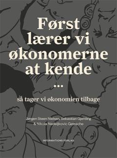 Først lærer vi økonomerne at kende - så tager vi økonomien tilbage
