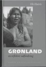 Grønland - en refleksiv udfordring : mission, kolonisation og udforskning