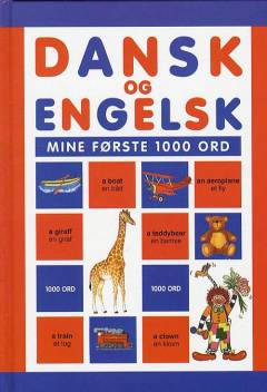 Dansk og engelsk : mine første 1000 ord