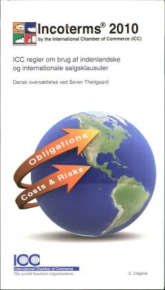 Incoterms 2010 : ICC regler om brug af indenlandske og internationale salgsklausuler