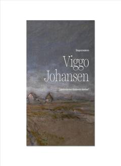 Skagensmaleren Viggo Johansen : "landskabernes tillokkende skønhed"