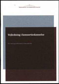 Vejledning i konsortiedannelse : for små og mellemstore virksomheder