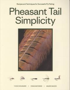 Pheasant tail simplicity : recipes and techniques for successful fly fishing