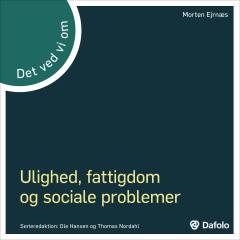 Det ved vi om ulighed, fattigdom og sociale problemer