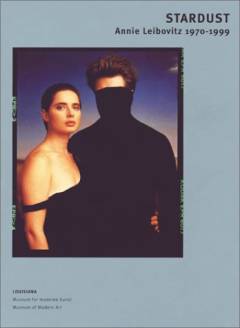 Stardust : Annie Leibovitz 1970-1999