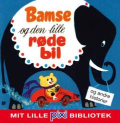 Bamse og den lille, røde bil og andre historier
