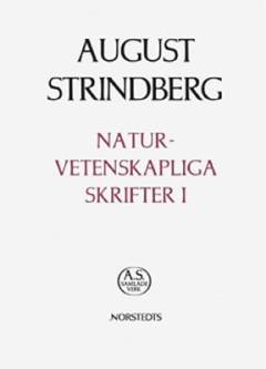 August Strindbergs samlade verk. 35 : Naturvetenskapliga skrifter I
