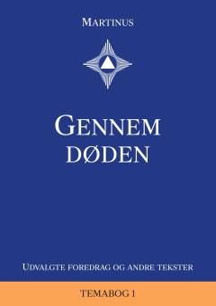 Gennem døden : udvalgte foredrag og andre tekster