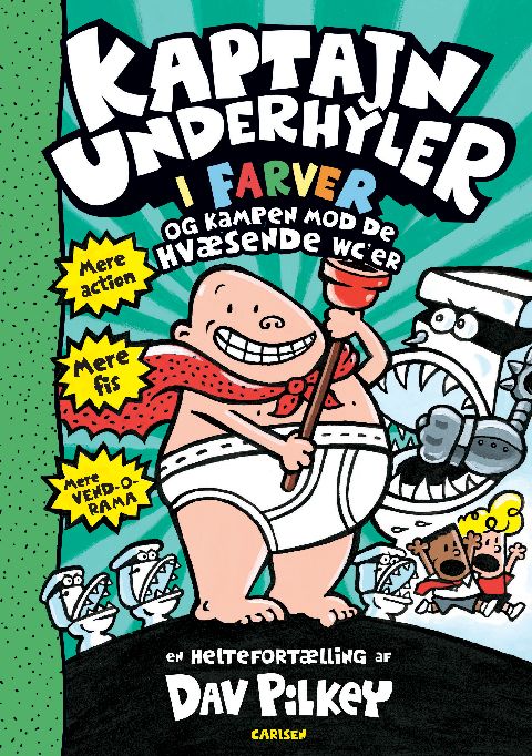 Kaptajn Underhyler og kampen mod de hvæsende wc'er : den anden heltefortælling