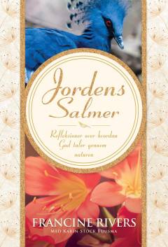 Jordens salmer : refleksioner over hvordan Gud taler gennem naturen