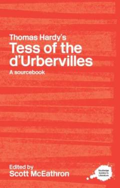 Thomas Hardy's Tess of the d'Urbervilles : a sourcebook