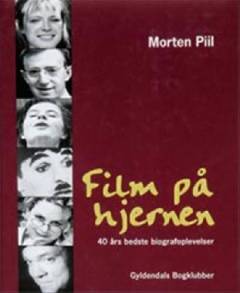 Film på hjernen : 40 års bedste biografoplevelser