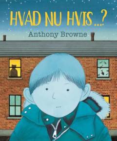 Hvad nu hvis - ?