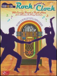 Rock around the clock : 50 early rock 'n' roll hits for strum & sing guitar : guitar, vocal
