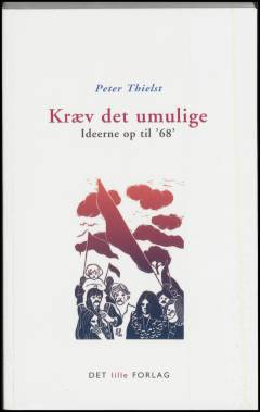 Kræv det umulige : ideerne op til '68'