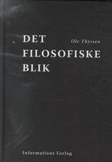 Det filosofiske blik : europæiske mestertænkere