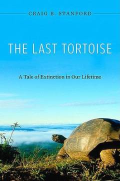 The last tortoise : a tale of extinction in our lifetime