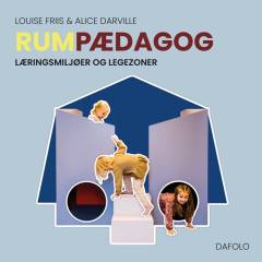 Rumpædagog : læringsmiljøer og legezoner
