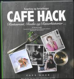 Cafe Hack : restaurant, radio og røverhistorier : kogebog og fortællinger