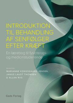 Introduktion til behandling af senfølger efter kræft : en lærebog til fysioterapi- og medicinstuderende