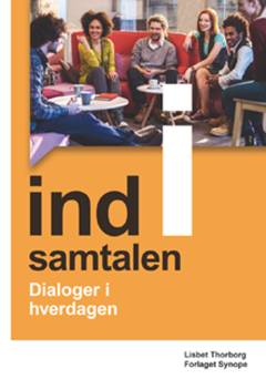 Ind i samtalen : dialoger i hverdagen