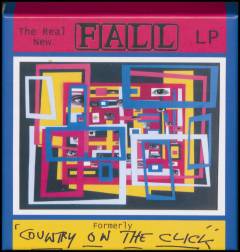 The real new Fall LP formerly "Country on the click"