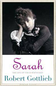 Sarah : the life of Sarah Bernhardt