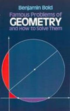 Famous problems of geometry : and how to solve them