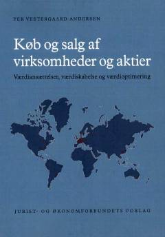 Køb og salg af virksomheder og aktier : værdiansættelser, værdiskabelse og værdioptimering