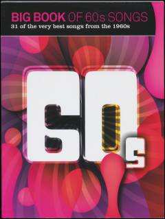 Big book of 60s songs : 31 of the very best songs from the 1960s