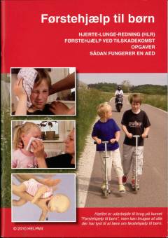 Førstehjælp til børn : hjerte-lunge-redning (HLR), førstehjælp ved tilskadekomst, opgaver, sådan fungerer en AED