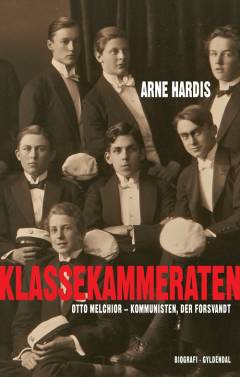 Klassekammeraten : Otto Melchior - kommunisten, der forsvandt