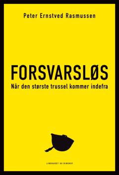 Forsvarsløs : når den største trussel kommer indefra