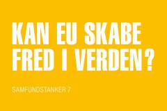 Kan EU skabe fred i verden? : udenrigspolitik og forsvarssamarbejde i EU